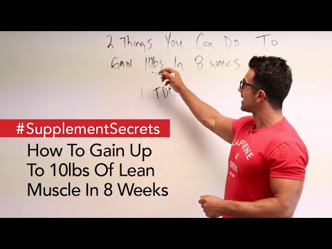 How To Gain Up To 10lbs Of Lean Muscle In 8 Weeks