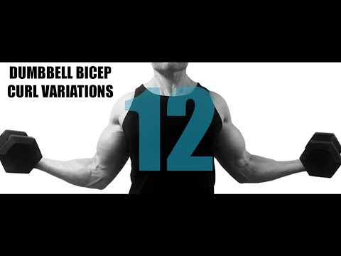 12 DUMBBELL BICEP CURL VARIATIONS AND WHAT PART OF THE BICEPS THEY TARGET