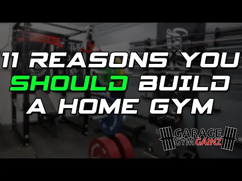 11 Reasons You SHOULD Build A Home Gym