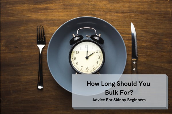 how long should you bulk for
