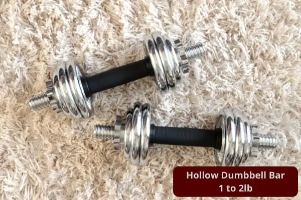 hollow dumbbell bars weigh 1 to 2 pounds