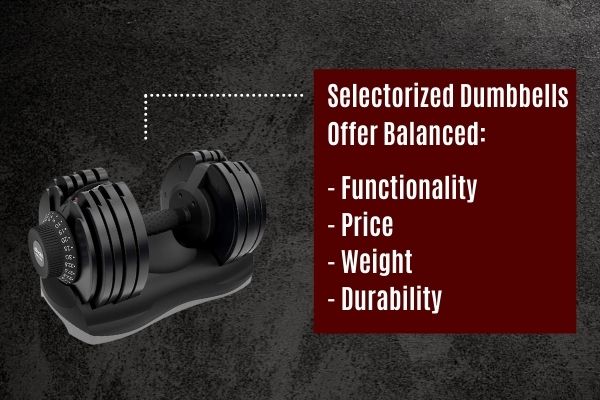 Selectorized adjustable dumbbells offer the most balanced benefits
