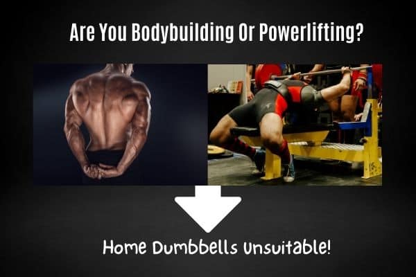 home dumbbells are not suitable for bodybuilding or powerlifting