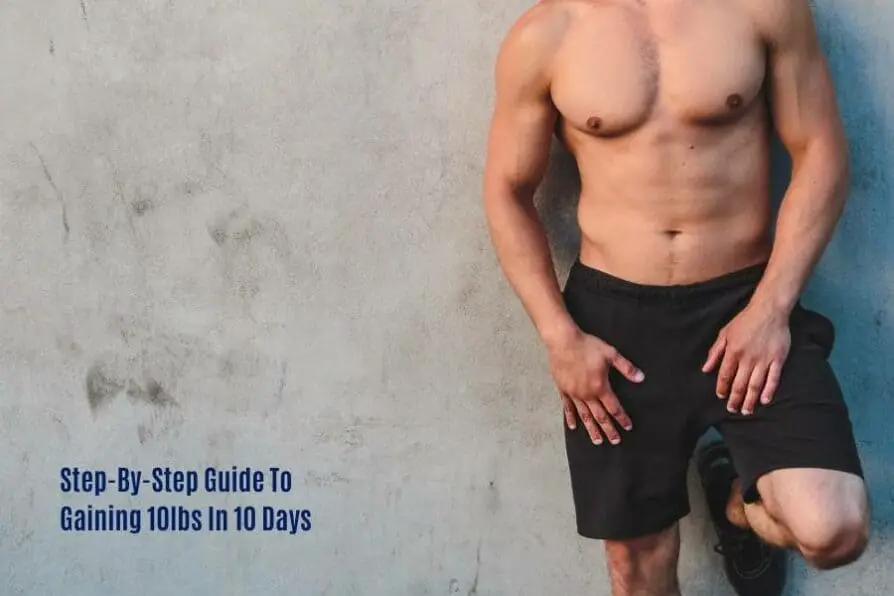Gain 10 pounds in 10 days