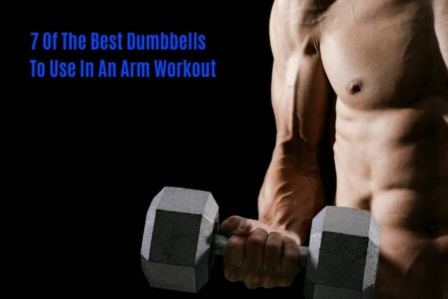 Best dumbbells for arm workouts