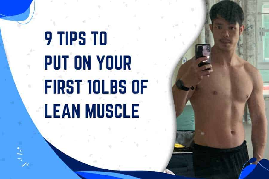 Gain 10 pounds of muscle in 6 months